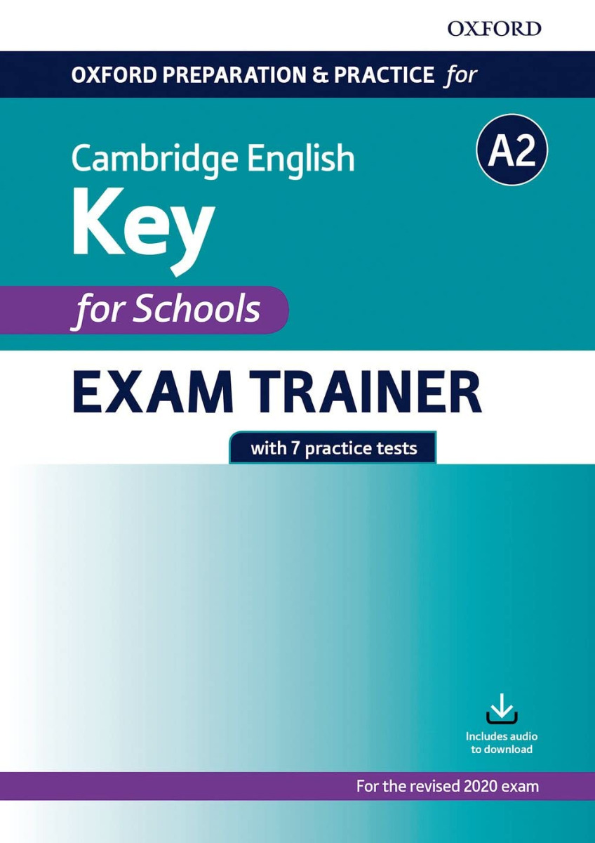 Oxford Preparation and Practice for Cambridge English A2 Key 0 for Schools Exam Trainer