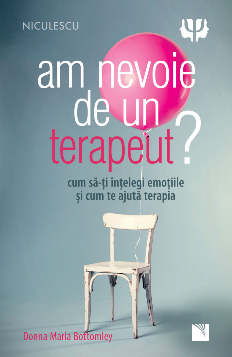 Am nevoie de un terapeut? Cum să-ţi înţelegi emoţiile şi cum te ajută terapia