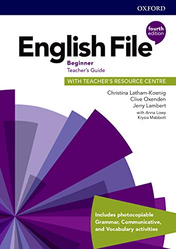 English File 4E Beginner Teacher's Guide with Teacher's Resource Centre