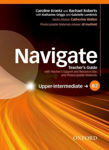 Navigate B2 Upper-intermediate Teacher\'s Guide with Teacher\'s Support and Resource Disc